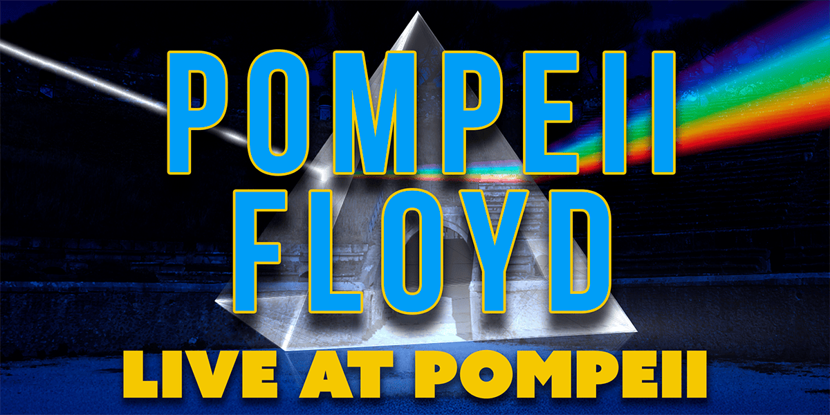 Pompeii Floyd: Live at Pompeii at the Emelin Theatre, Mamaroneck, NY, Friday, July 25, 2025
