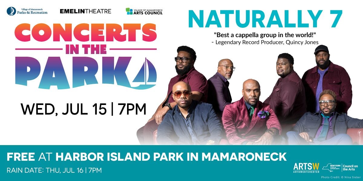 Village of Mamaroneck Parks & Recreation, Emelin Theatre, and Village of Mamaroneck Arts Council Present Concerts in the Park, featuring Naturally 7, Wednesday, July 15