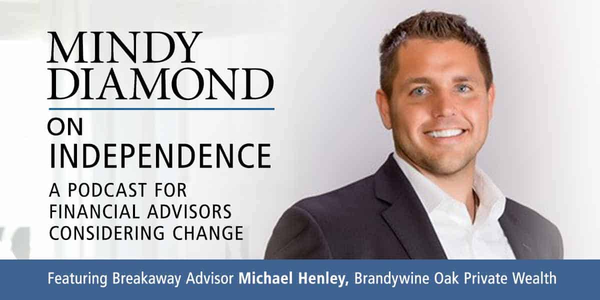 Michael Henley Breakaway Podcast on Independence for Financial Advisors