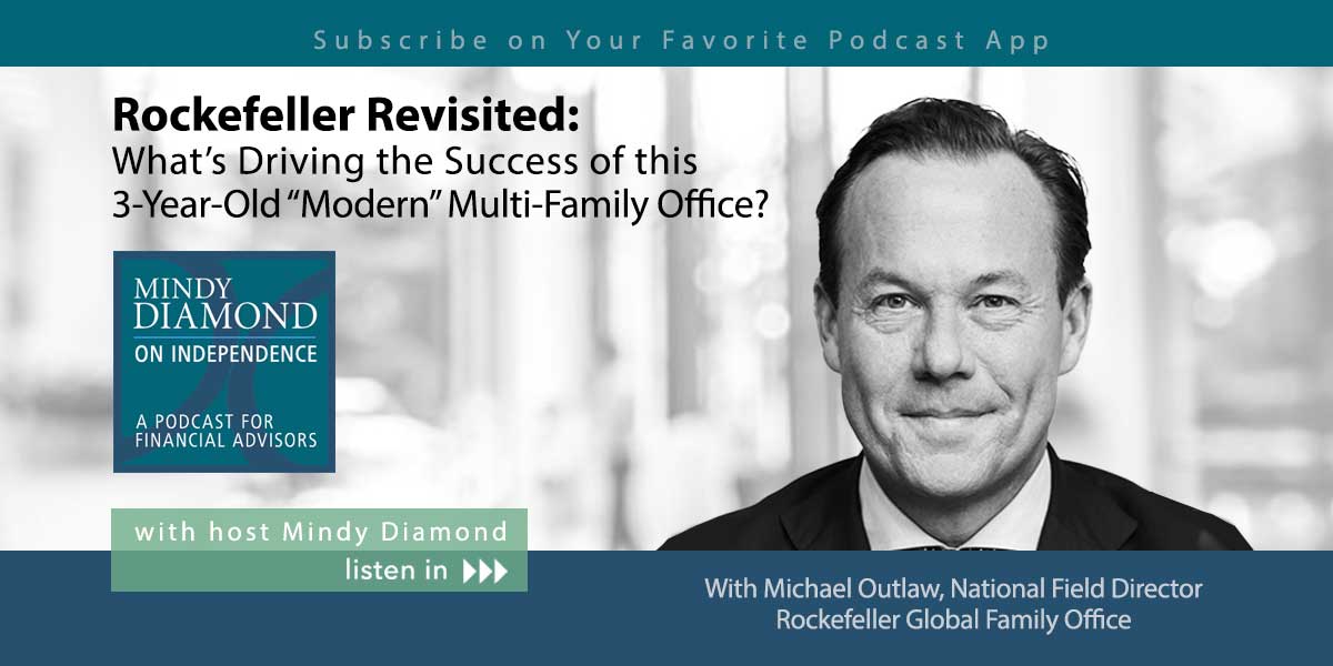 Rockefeller Revisited: What’s Driving the Success of this 3-Year-Old “Modern” Multi-Family Office? - Michael Outlaw