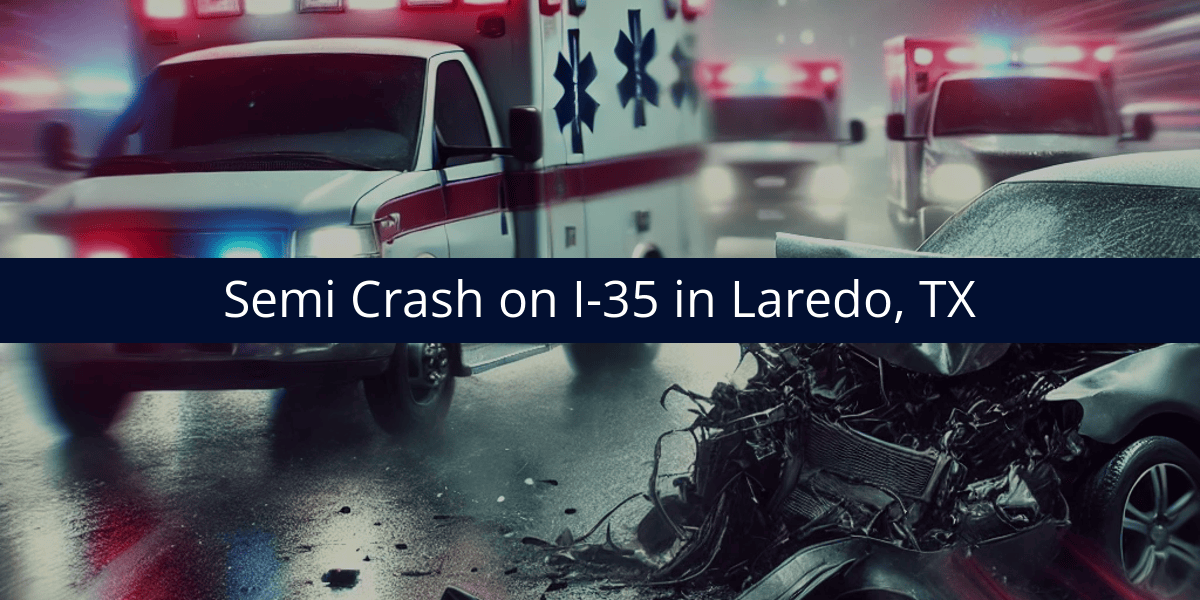 John David Ochoa Killed in Semi Crash on I-35 in Laredo, TX