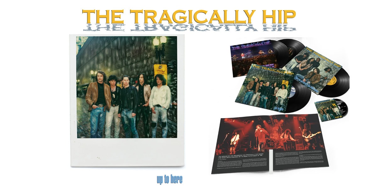 The Tragically Hip to release 40th Anniversary Deluxe Box Set for debut album “Up To Here”