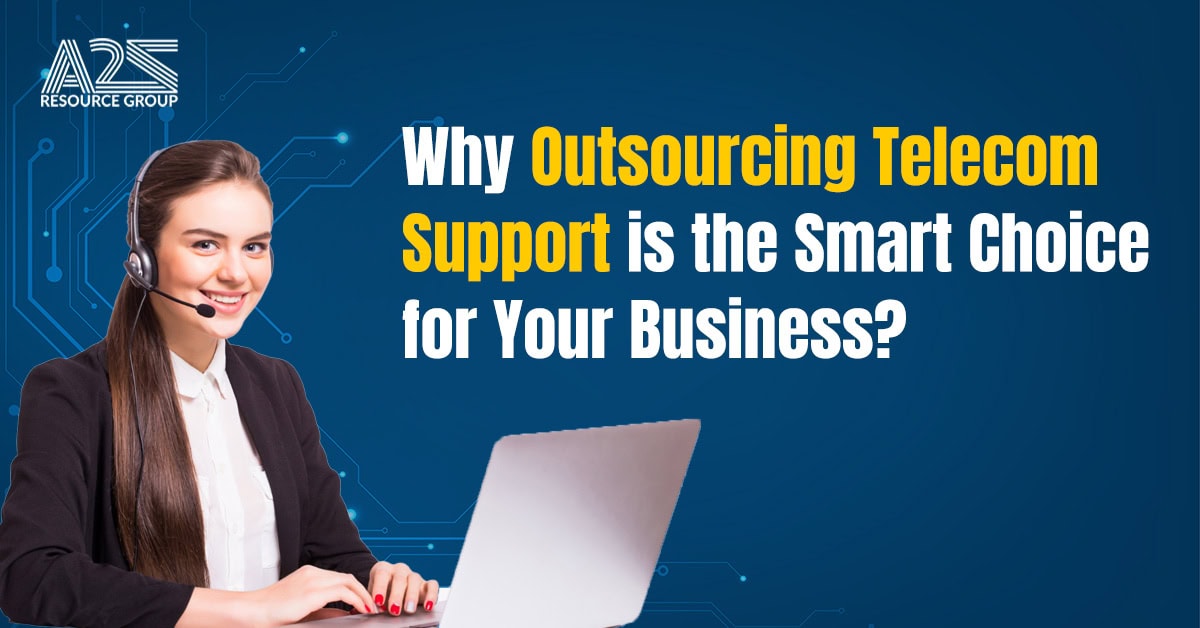 Why Outsourcing Telecom Support is the Smart Choice for Your Business? 1 Outsourcing Telecom Support