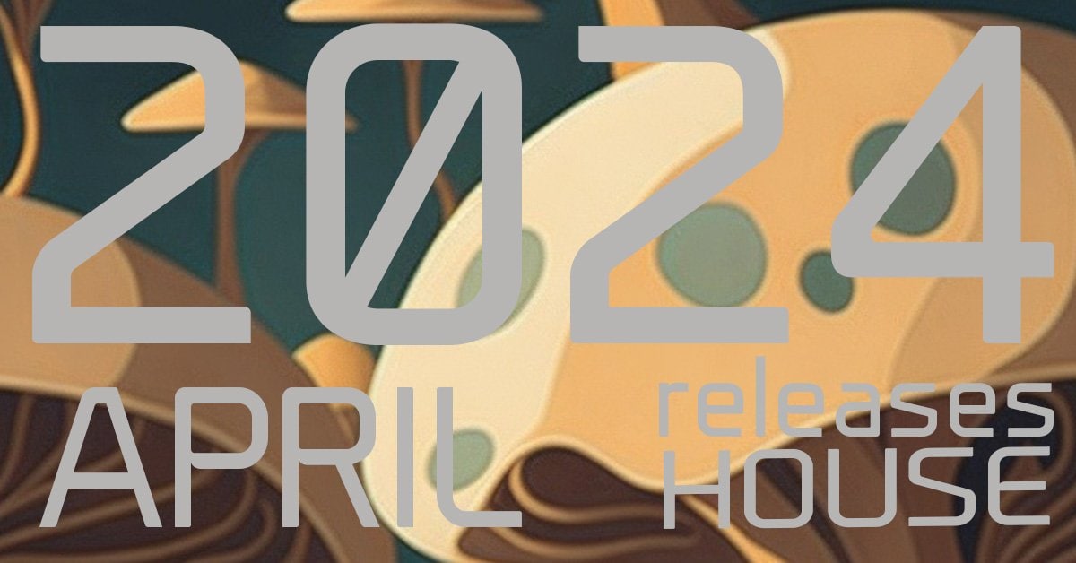 EDM music, 2024 APRIL releases, house music, playlist April 2024, house, techno