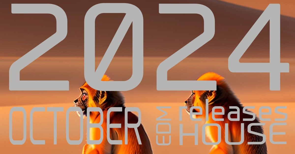 EDM music, 2024 OCTOBER releases, house music, playlist OCTOBER 2024, house, techno