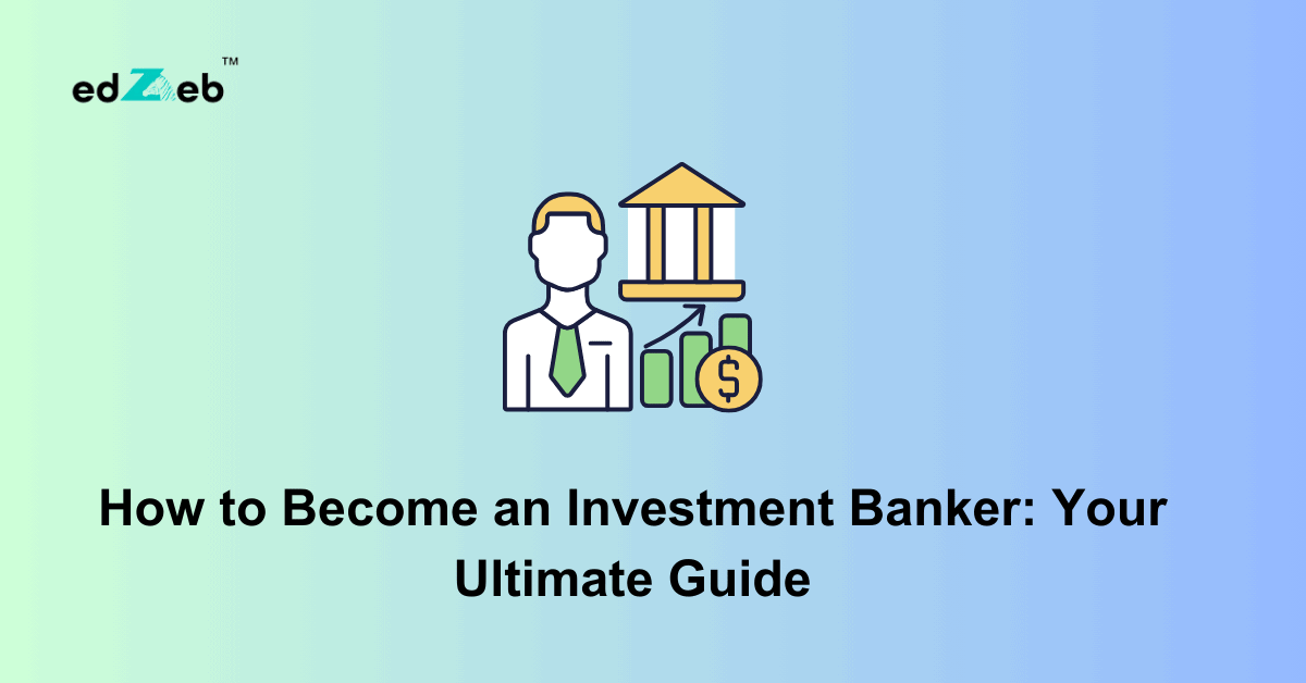 How to Become an Investment Banker