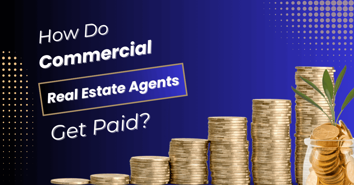 Image featuring stacks of gold coins and a jar of coins with the text "How Do Commercial Real Estate Agents Get Paid?" on a blue background.