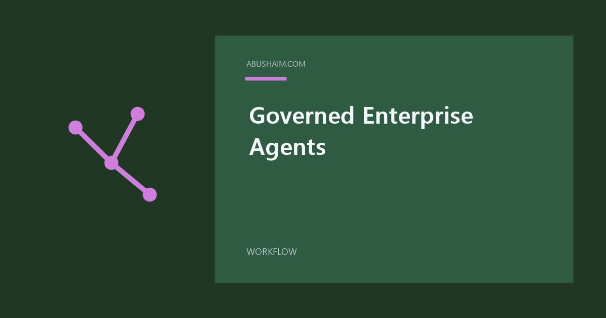 Governed Enterprise Agents featured image with a simple workflow design