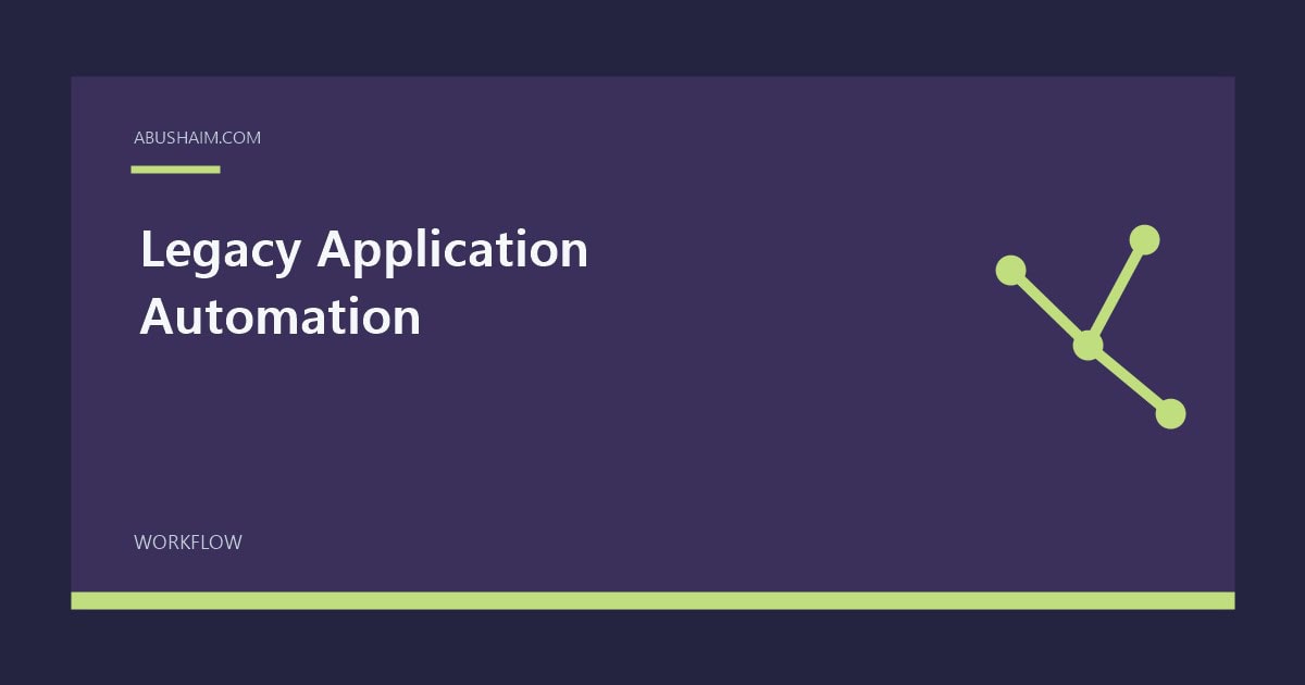 Legacy Application Automation featured image with a simple workflow design