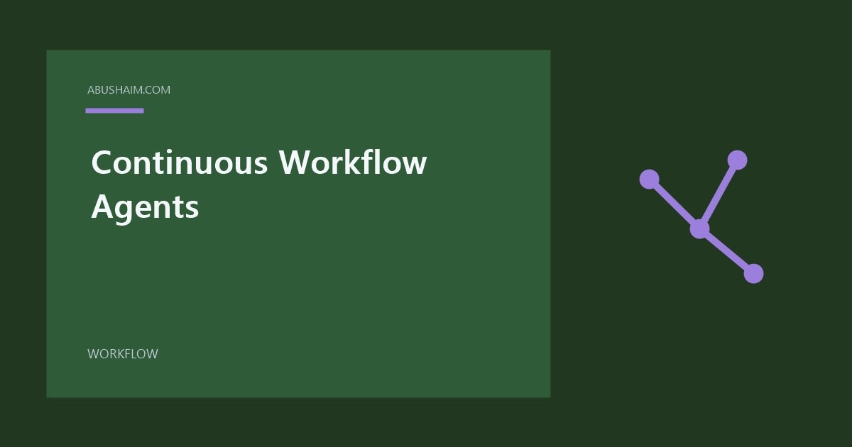 Continuous Workflow Agents: A Practical Enterprise Guide 4 Continuous Workflow Agents featured image with a simple workflow design