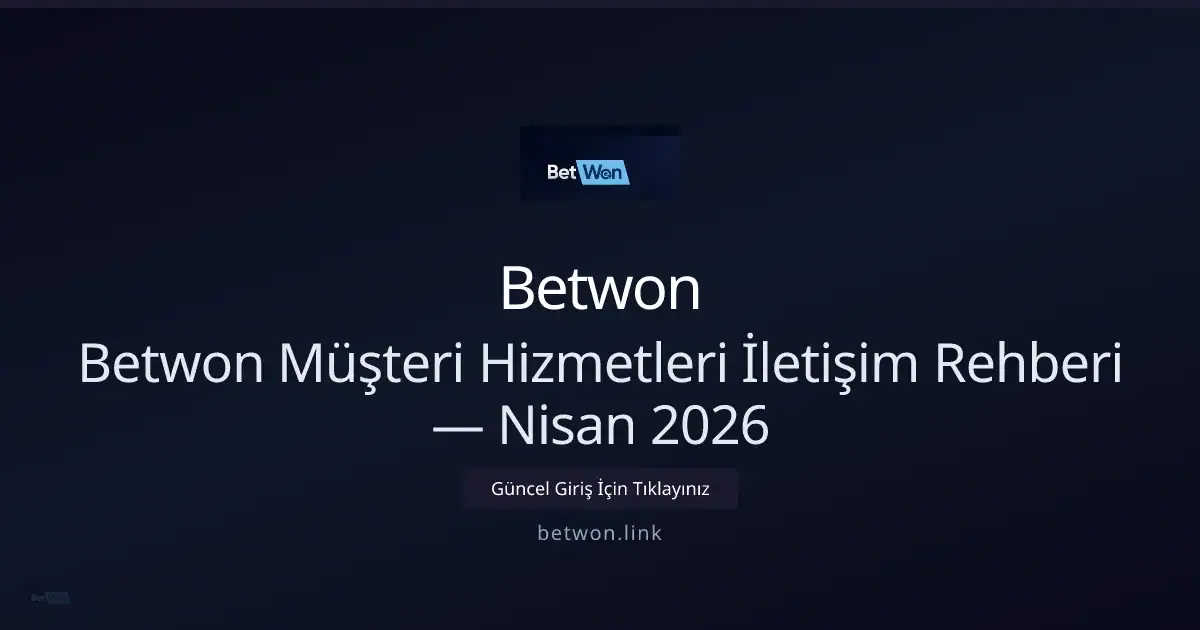 Betwon Destek Rehberi — Nisan 2026 Güncellemesi ile ilgili açıklayıcı görsel