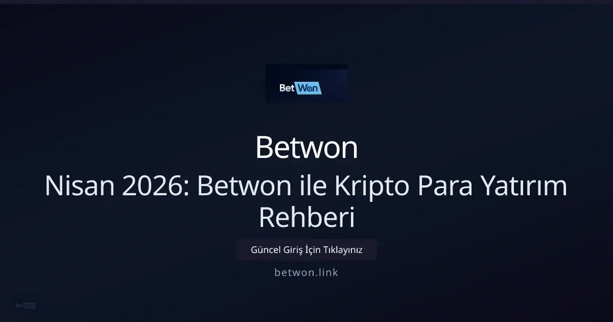 Nisan 2026: Betwon ile Kripto Para Yatırım Rehberi — rehber görseli