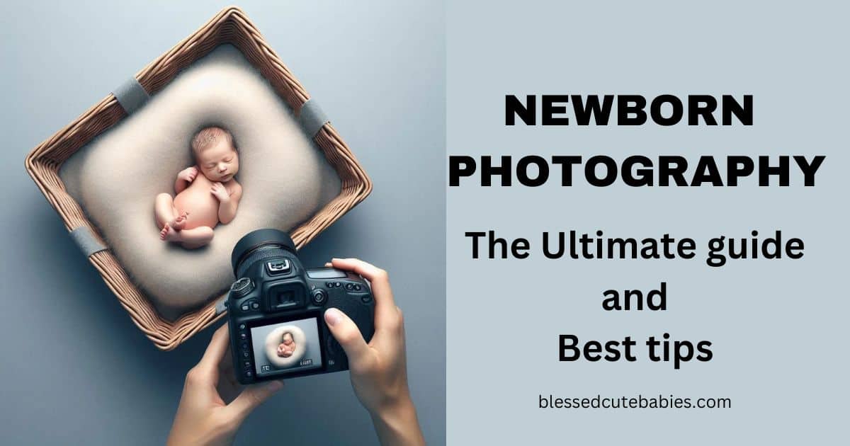 Latest Newborn Photography: The Ultimate Guide & Best Tips