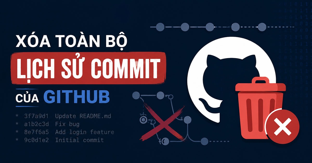 Xóa toàn bộ lịch sử commit của Github