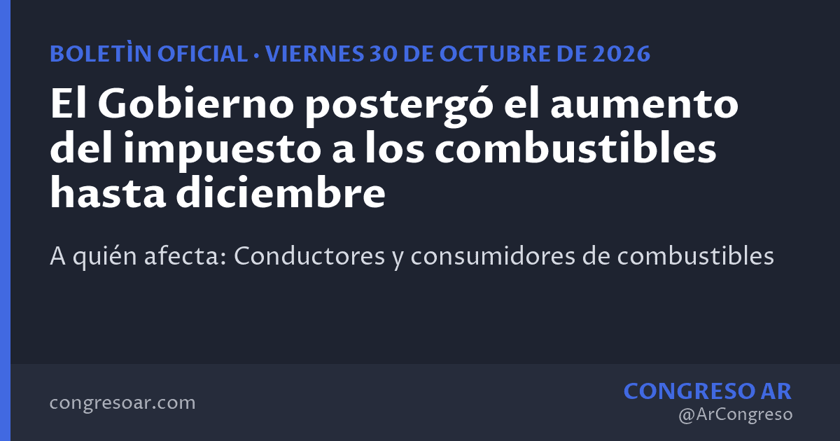 El Gobierno postergó el aumento del impuesto a los combustibles hasta diciembre