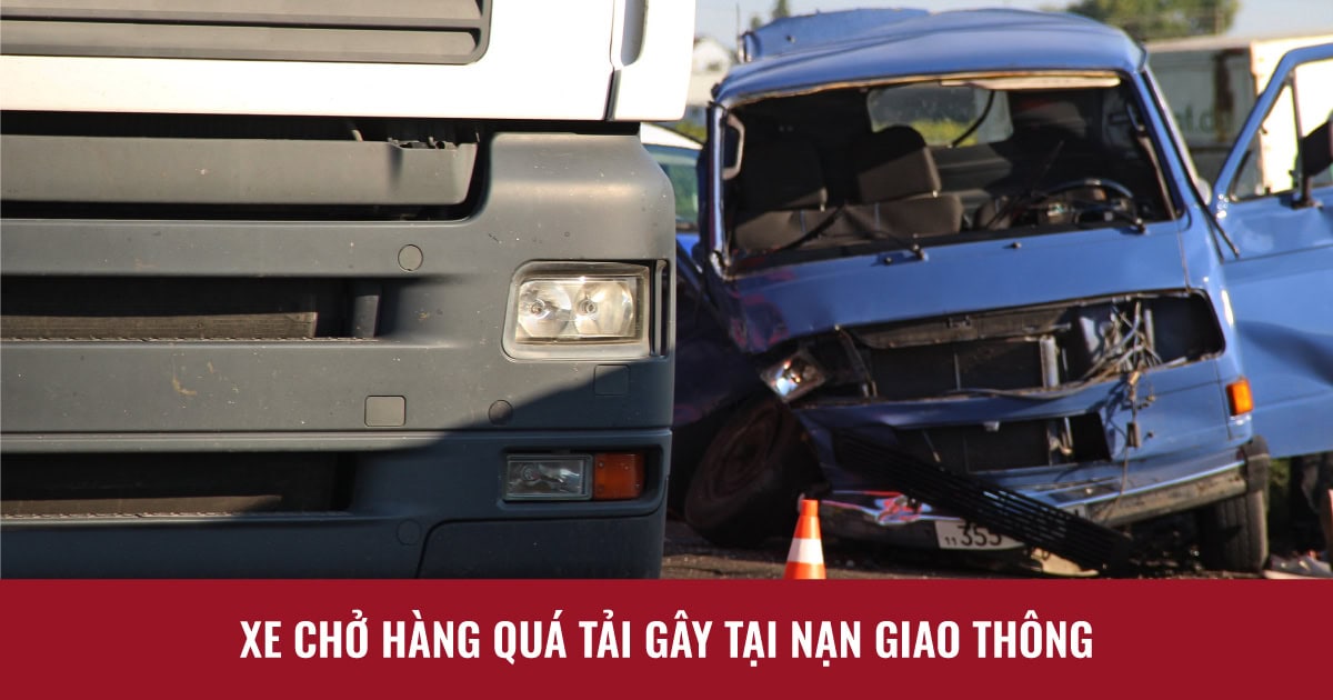 Chở hàng quá tải gây tai nạn bị xử lý như thế nào? Truy cứu hình sự đối với trường hợp gây tai nạn giao thông khi chở hàng quá tải