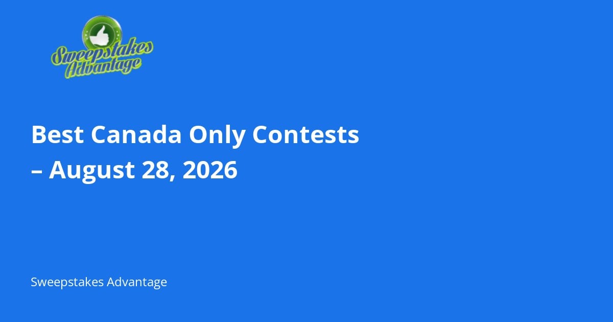 Read more about the article Best Canada Only Contests – August 28, 2026