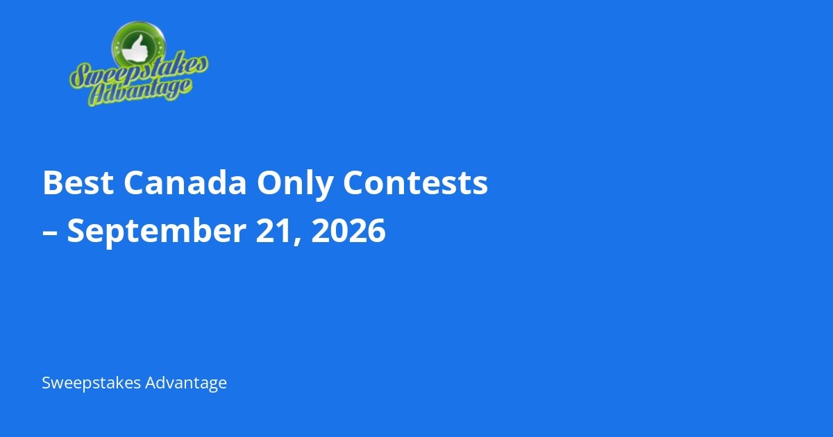 Read more about the article Best Canada Only Contests – September 21, 2026