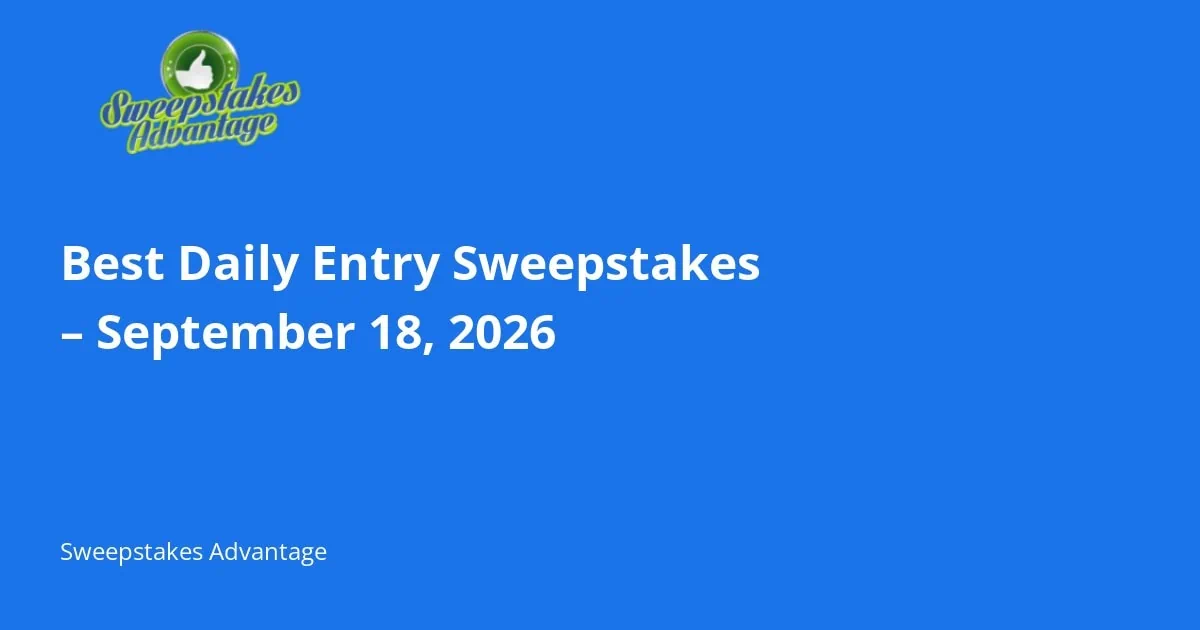Read more about the article Best Daily Entry Sweepstakes – September 18, 2026