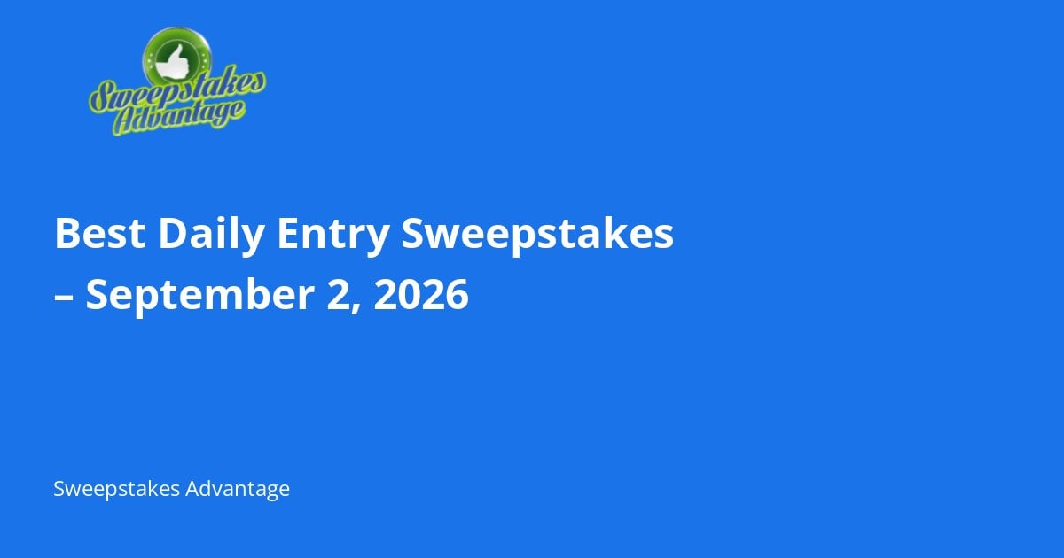 Read more about the article Best Daily Entry Sweepstakes – September 2, 2026