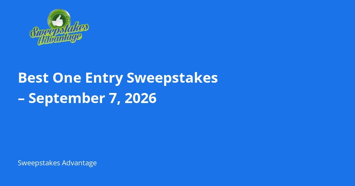 Read more about the article Best One Entry Sweepstakes – September 7, 2026