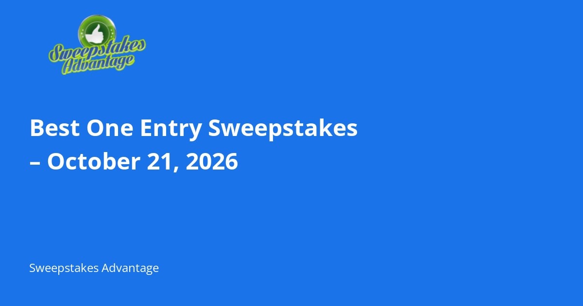 You are currently viewing Best One Entry Sweepstakes – October 21, 2026