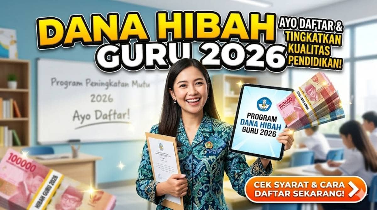 Syarat Pengajuan Dana Hibah Guru 2026 Cair & Cara Daftar Online