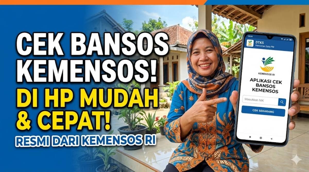 Aplikasi Cek Bansos Kemensos Terupdate Mei 2026: Cara Cek dan Daftar Lewat HP