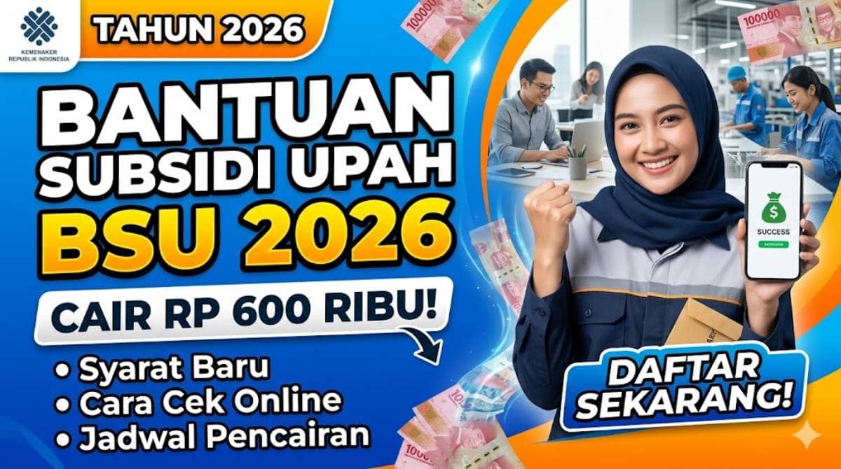 Bocoran Resmi Bantuan Subsidi Upah 2026 dan Jadwal Pencairannya