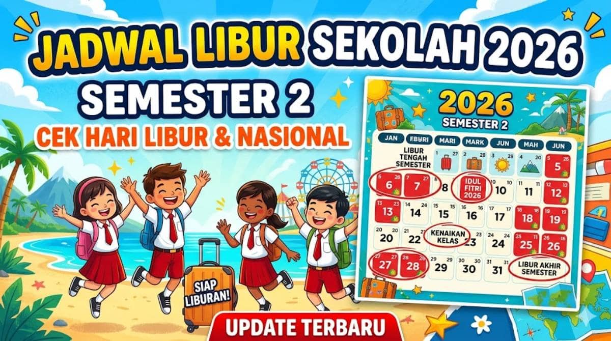 Info Resmi Jadwal Libur Anak Sekolah 2026 Semester 2 Tanggal Berapa
