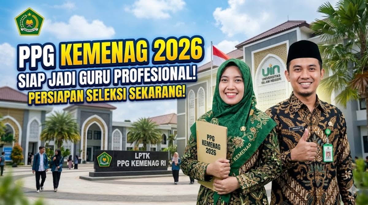 Info Resmi PPG Kemenag 2026 Dibuka: Syarat Terbaru dan Jadwal Simpatika