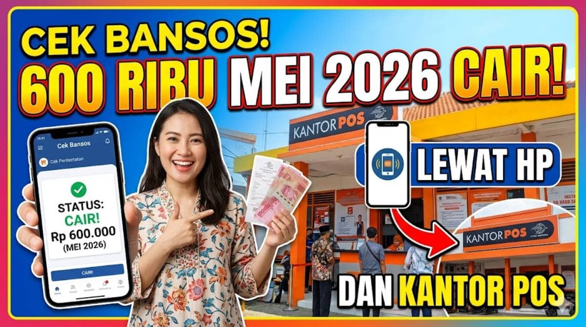 Panduan Lengkap Cek Bansos 600 ribu Mei 2026 Cair Lewat HP Dan Kantor Pos