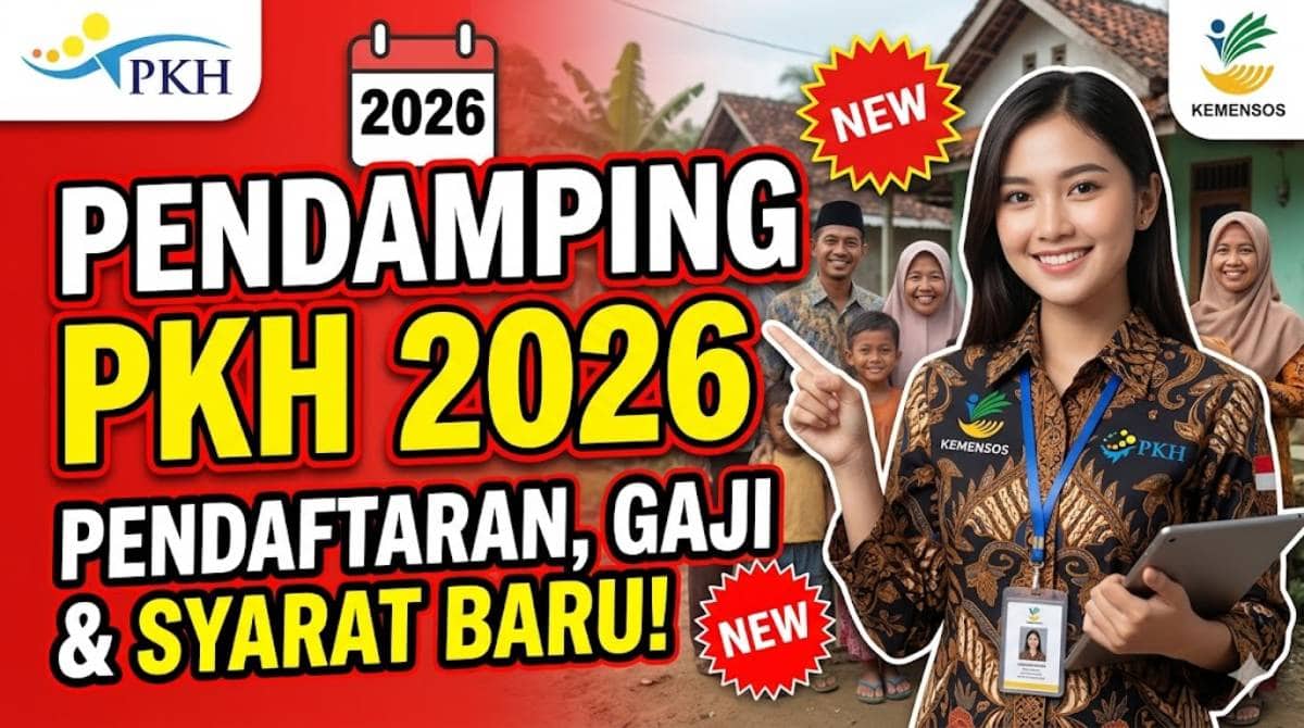 Rincian Gaji dan Tugas Pendamping PKH dan Dibuka Pendaftarannya 2026