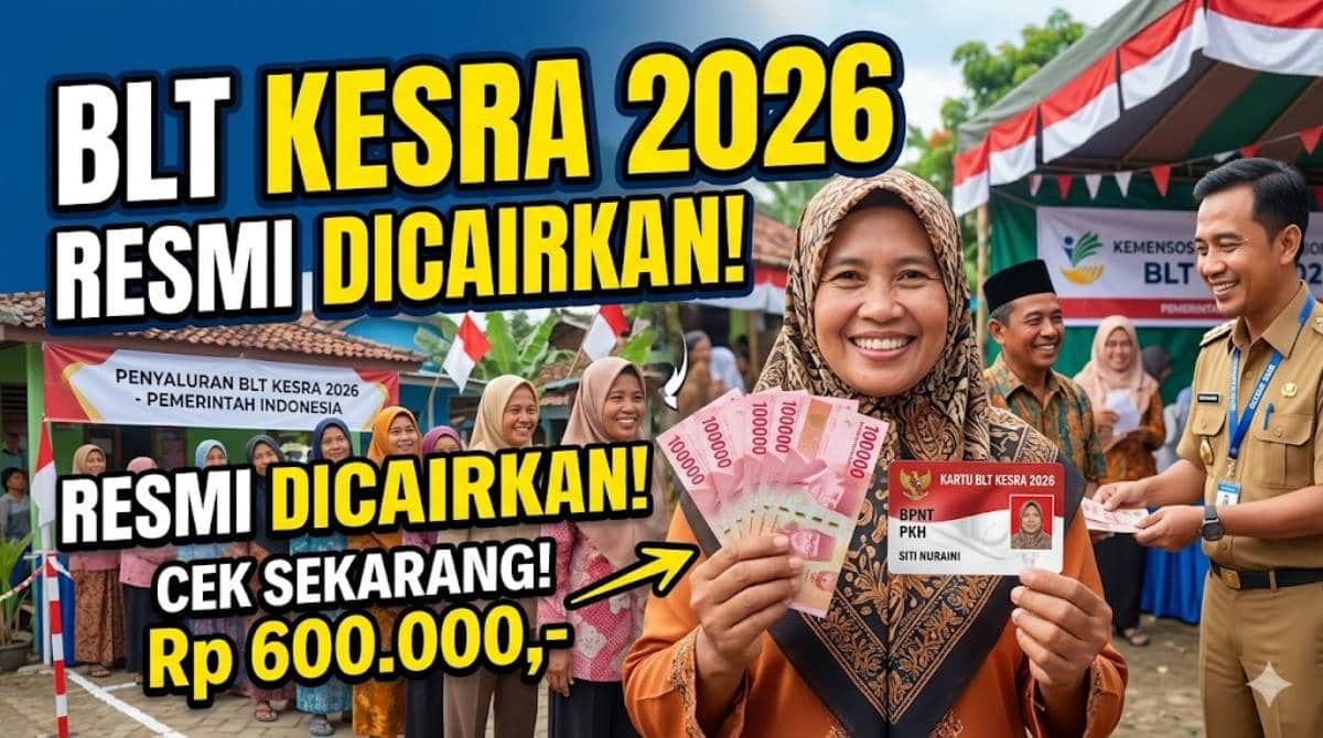 BLT Kesra 2026 Cair Lagi! Cek Jadwal Penerima Pencairan dan Syarat dapat Bansos