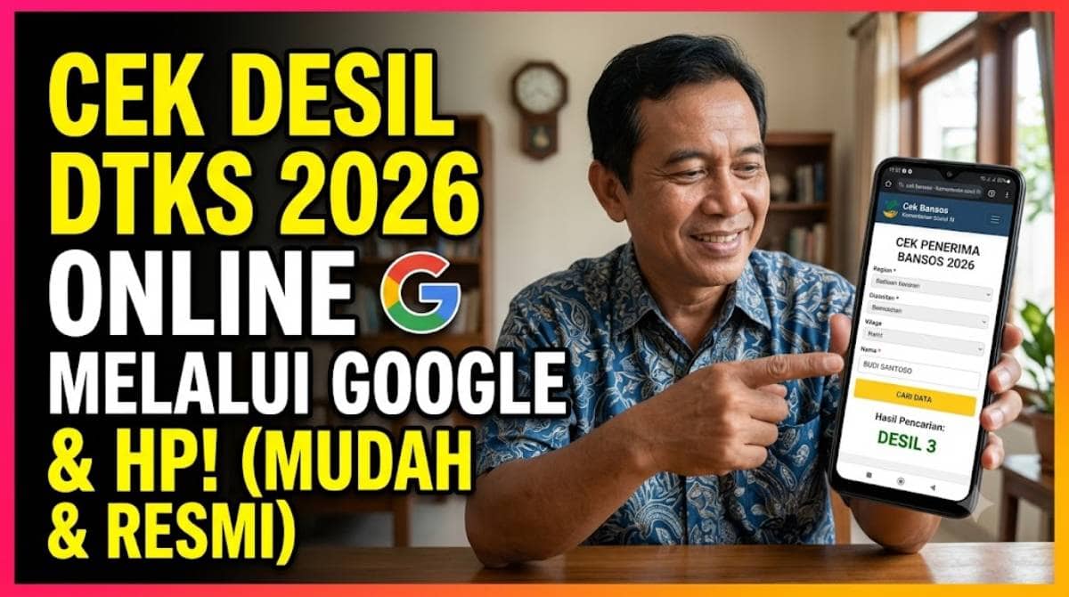 Cara Cek Desil DTKS Bansos 2026 Online Melalui Google dan HP