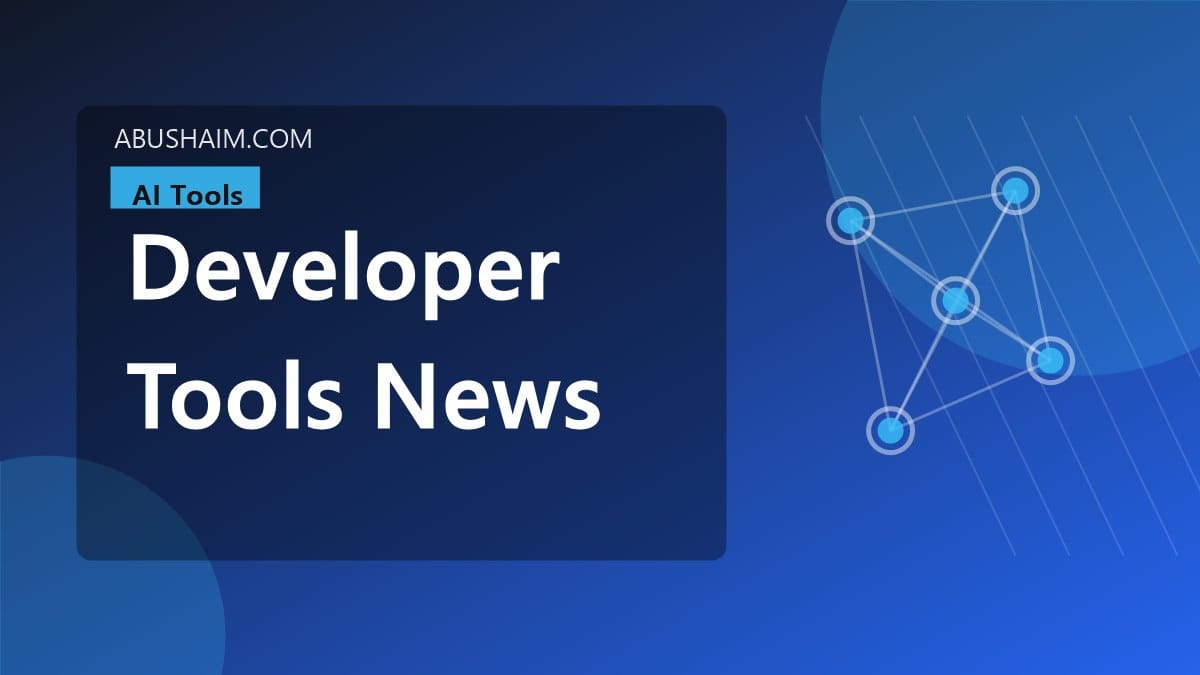 developer tools news, Why Every Tech Leader Must Follow AI Developer Tools News, ai tools guide