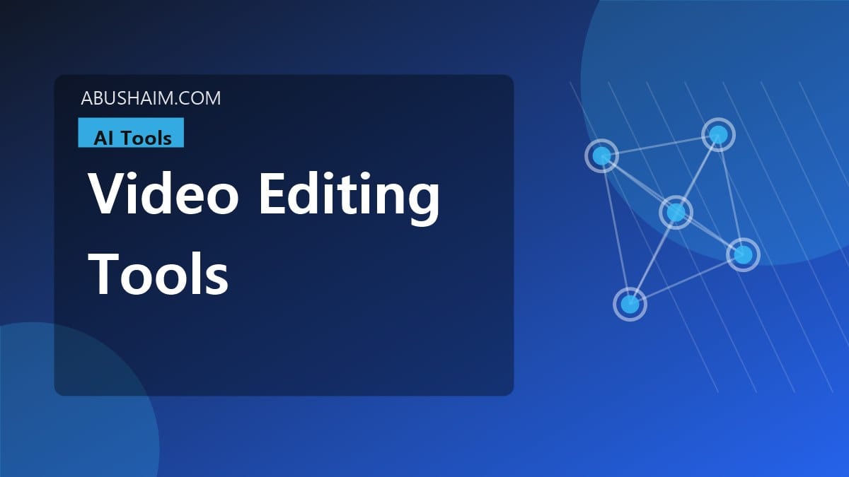 video editing tools, The Best AI Video Editing Tools To Cut Production Costs So Get Started Today, ai tools guide