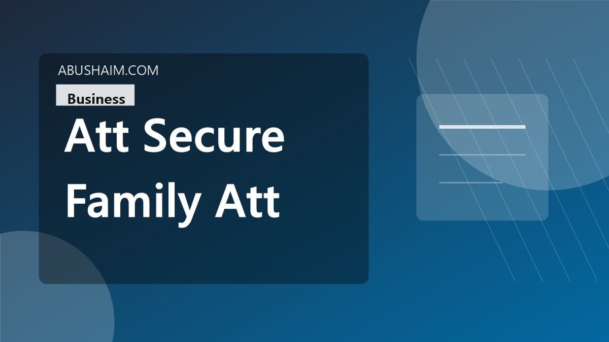 att secure family att secure family, The Complete Guide to AT&T Secure Family How does AT&T Secure Family track family safety? Protect Your Kids Today, business guide