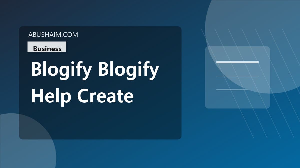 blogify blogify help create blog content, Blogify How does Blogify help create blog content? Read My Honest Review And Start Your Free Trial Today, business guide