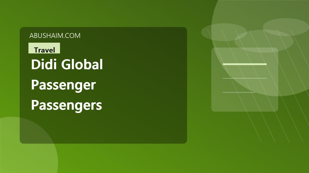 didi global passenger passengers didi global, Stress-Free Travel With DiDi Global Passenger How do passengers use DiDi Global? - Click Here, travel guide