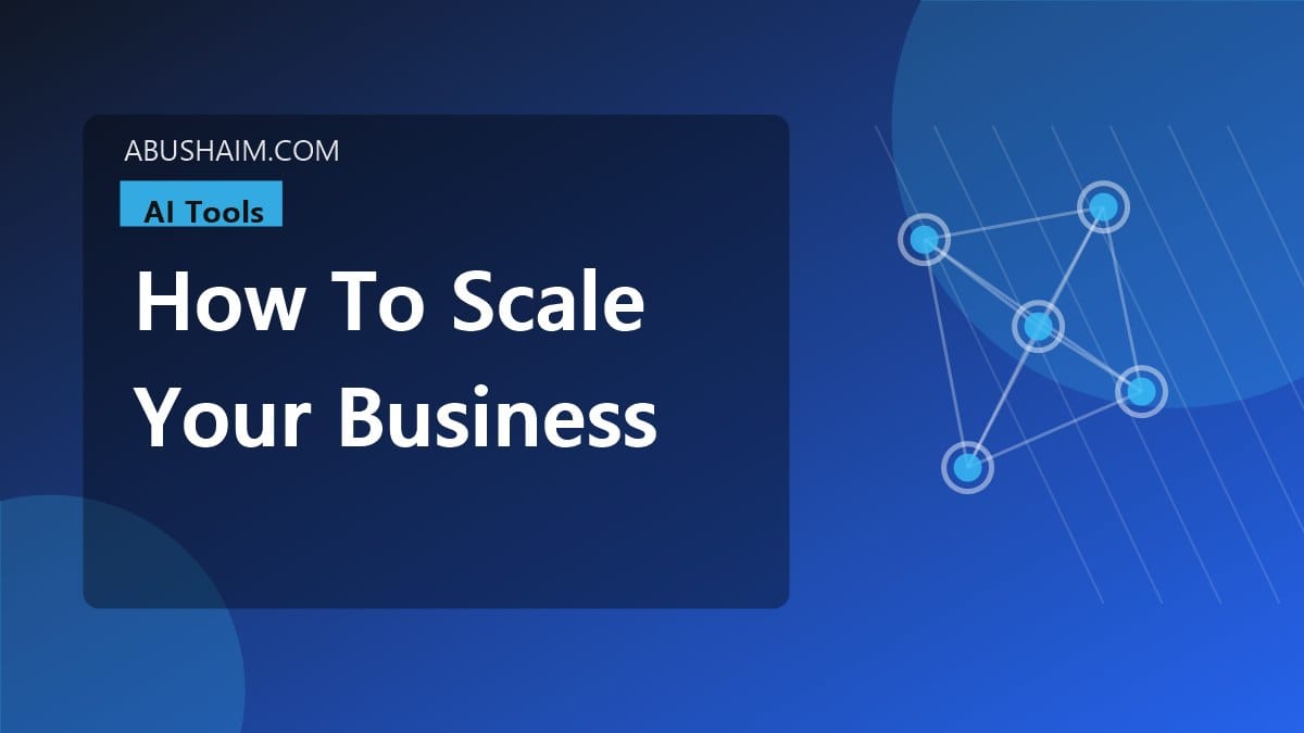 free ai, How to Scale Your Business Using free ai Tools, ai tools guide