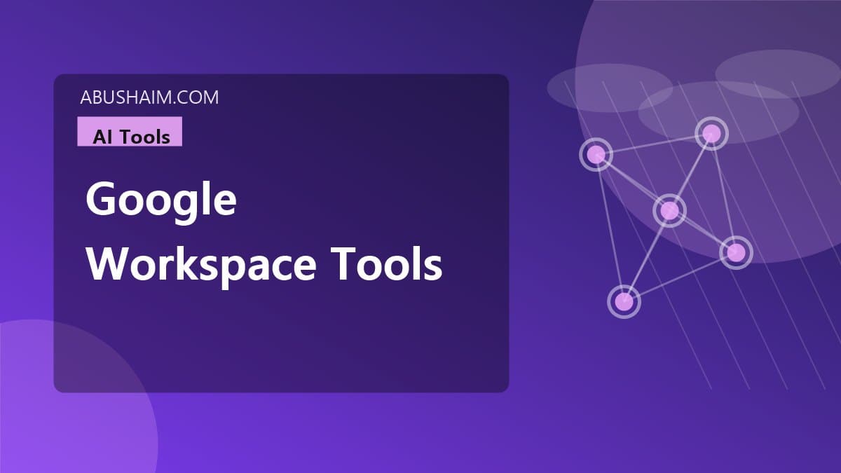 google workspace tools, My Experience With google workspace ai tools And Why You Must Try Them Today, ai tools guide