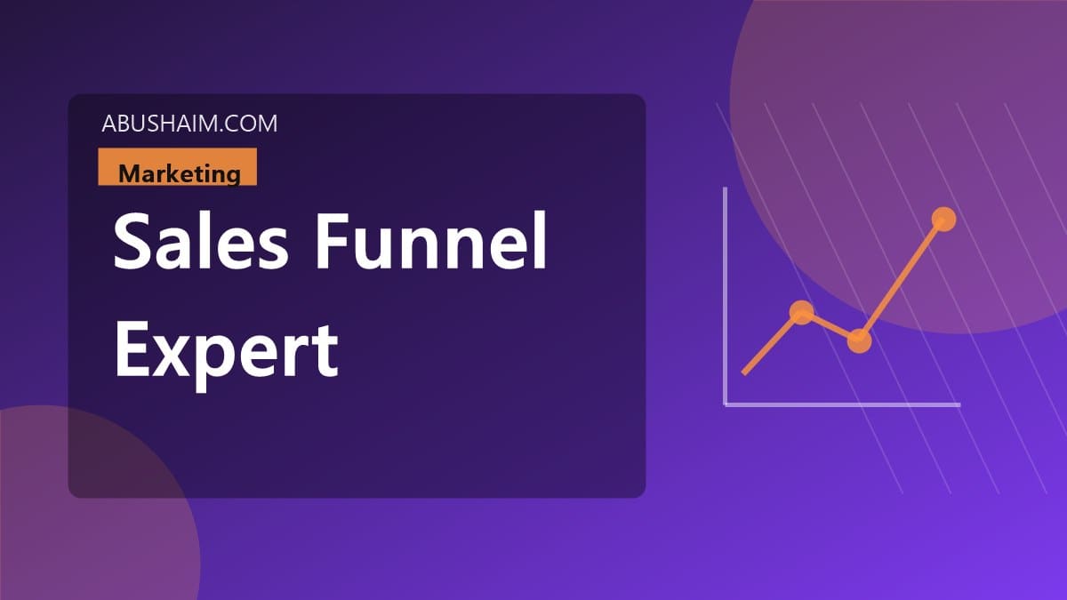 sales funnel expert, A complete guide on how to be sales funnel expert to grow your revenue now, marketing guide