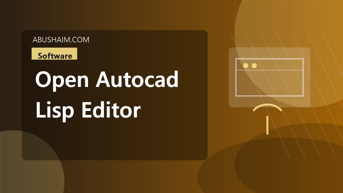 open autocad lisp editor, Exact Steps On How To Open Autocad Lisp Editor - Read The Guide Now, software guide