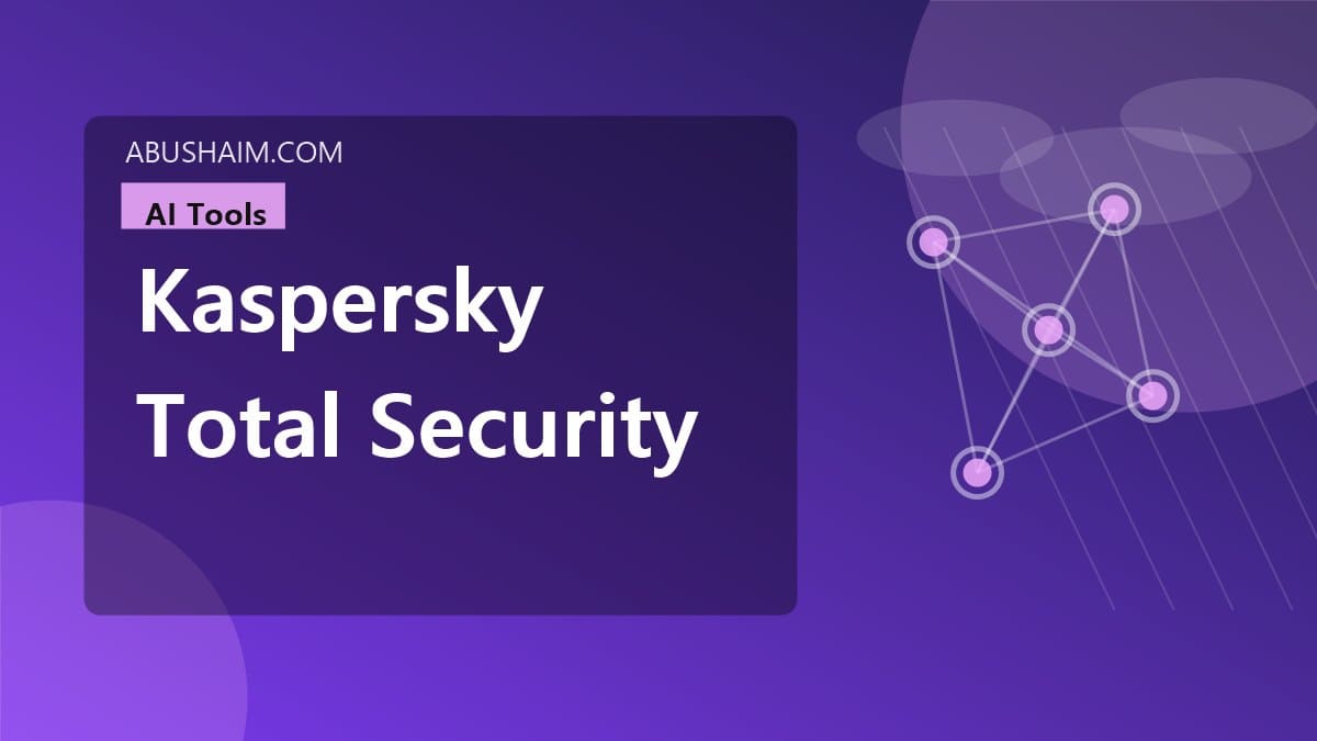 kaspersky total security download, Kaspersky Total Security Download: Features, System Requirements, and the US Ban Explained, ai tools guide