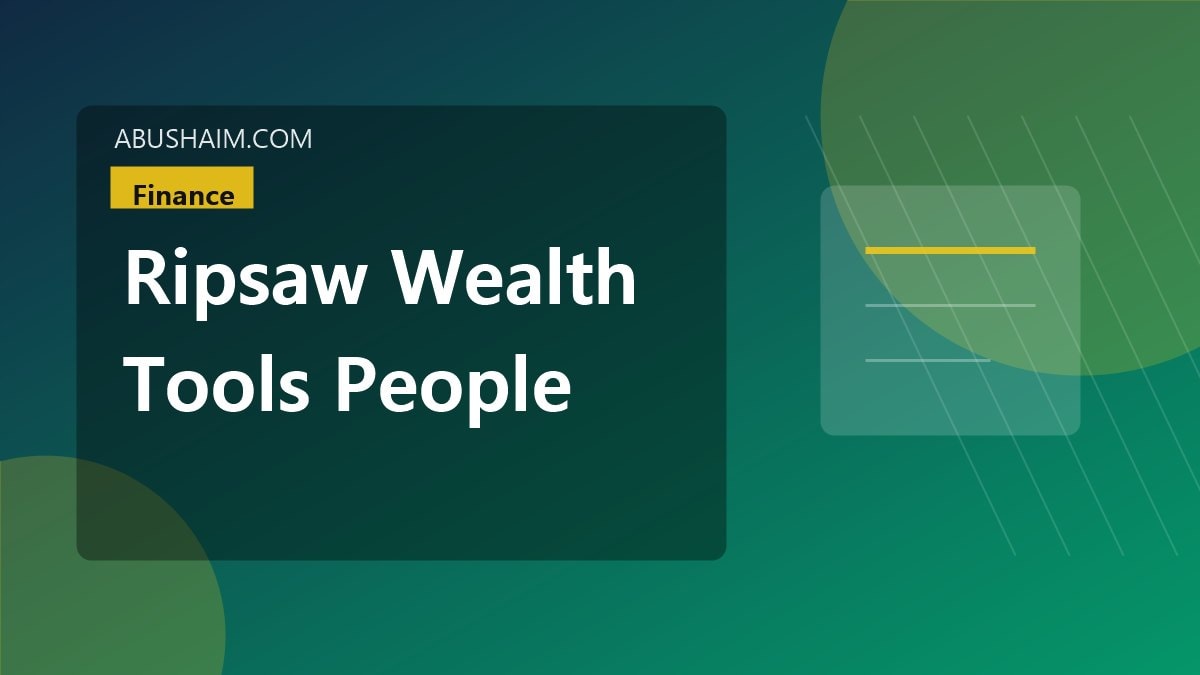 ripsaw wealth tools people ripsaw wealth, Ripsaw Wealth Tools How do people use Ripsaw Wealth Tools? Read Our Full Guide Now to Master Your Money, finance guide