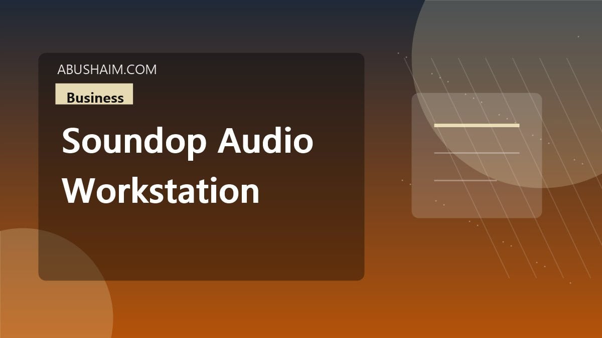 soundop audio workstation, Comprehensive Review: Is Soundop Audio Workstation Right for Your Business?, business guide