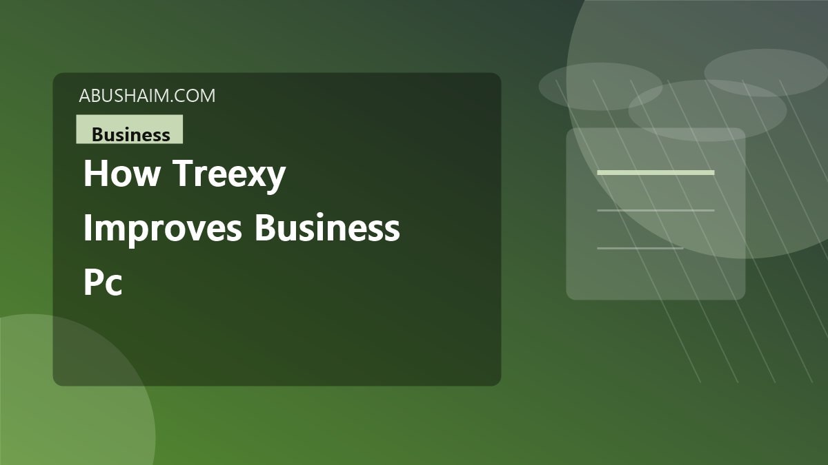 How Treexy Improves Business PC Performance: A Comprehensive Guide 4 treexy, How Treexy Improves Business PC Performance: A Comprehensive Guide, business guide