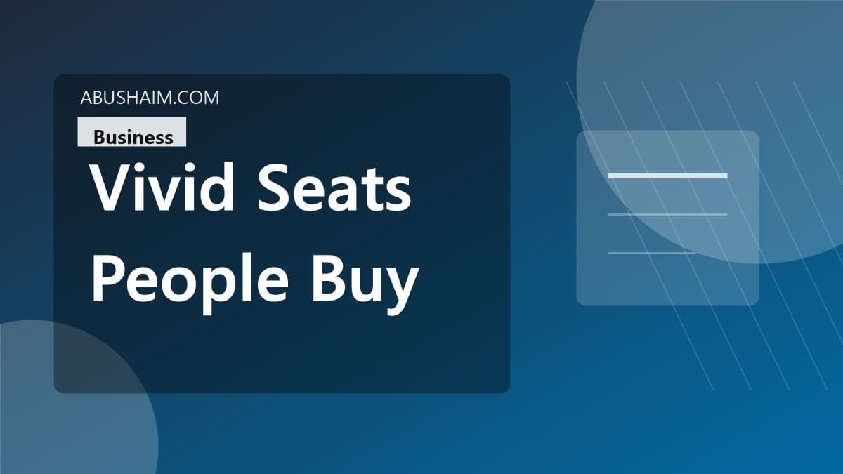 vivid seats people buy event tickets, Vivid Seats How do people buy event tickets with Vivid Seats? Read This Ultimate Guide Today, business guide