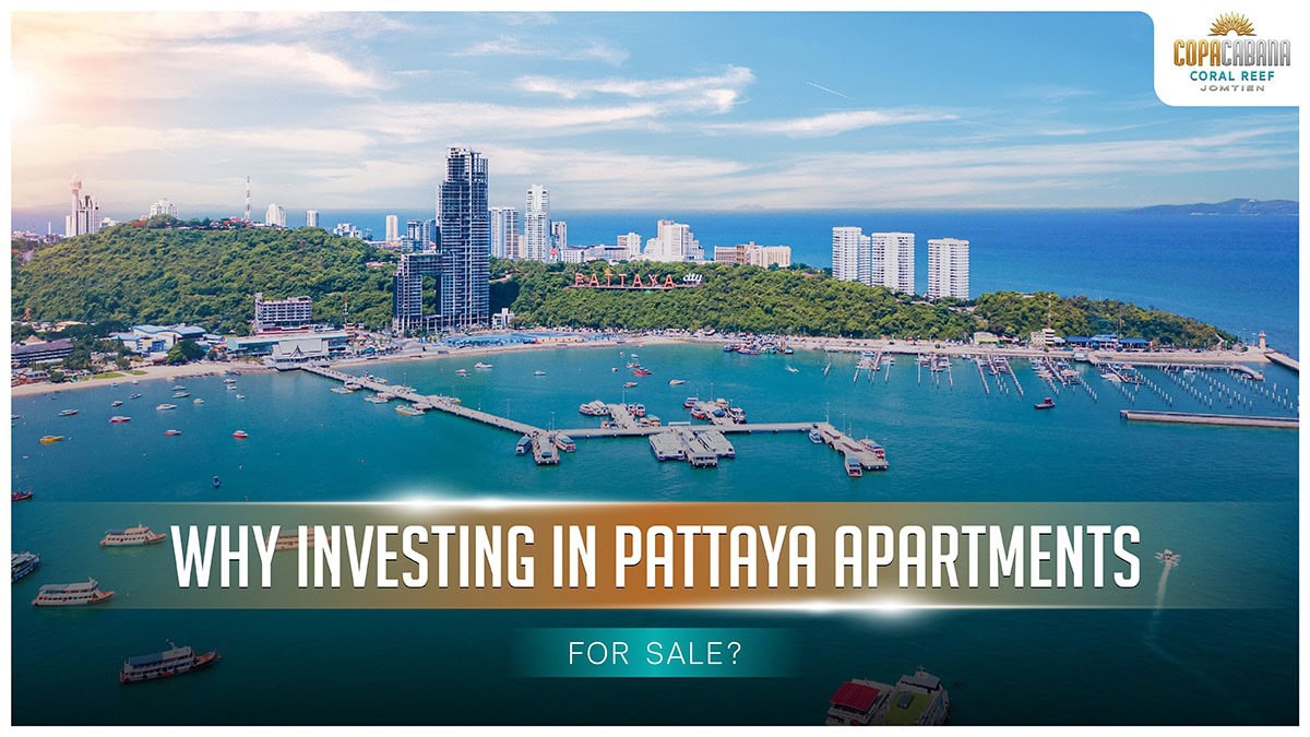 Why invest in Pattaya Apartments for Sale?